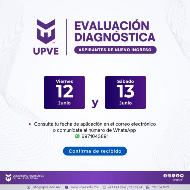 📢 Aviso para aspirantes de nuevo ingreso 2026
La Universidad Politécnica del Valle del Évora informa a todas y todos los aspirantes de nuevo ingreso que la Evaluación Diagnóstica se llevará a cabo los días viernes 12 y sábado 13 de junio de 2026.
Les invitamos a estar atentos y atentas al correo electrónico que registraron durante su proceso de pre registro, ya que por ese medio se les ha enviado información importante sobre la fecha, horario e indicaciones para la aplicación de la evaluación.
¡Les deseamos mucho éxito en esta etapa de su ingreso a la comunidad universitaria! 💜🐬
#SomosUPVE
#PorElDesarrolloYLaGrandeza
#SomosDelfinesUPVE