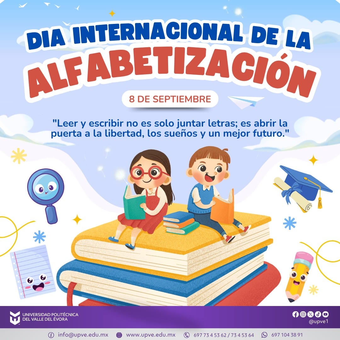 08 de septiembre | Día Internacional de la Alfabetización 📚✨
La alfabetización es una herramienta fundamental para construir sociedades más justas, inclusivas y con mayores oportunidades para todas y todos.
En este día, reconocemos la importancia de garantizar el acceso a la educación y fortalecer las habilidades de lectura, escritura y aprendizaje a lo largo de la vida, como pilares para el desarrollo personal y social.
#DíaInternacionalDeLaAlfabetización
#SomosUPVE
#PorElDesarrolloYLaGrandeza
#SomosDelfinesUPVE