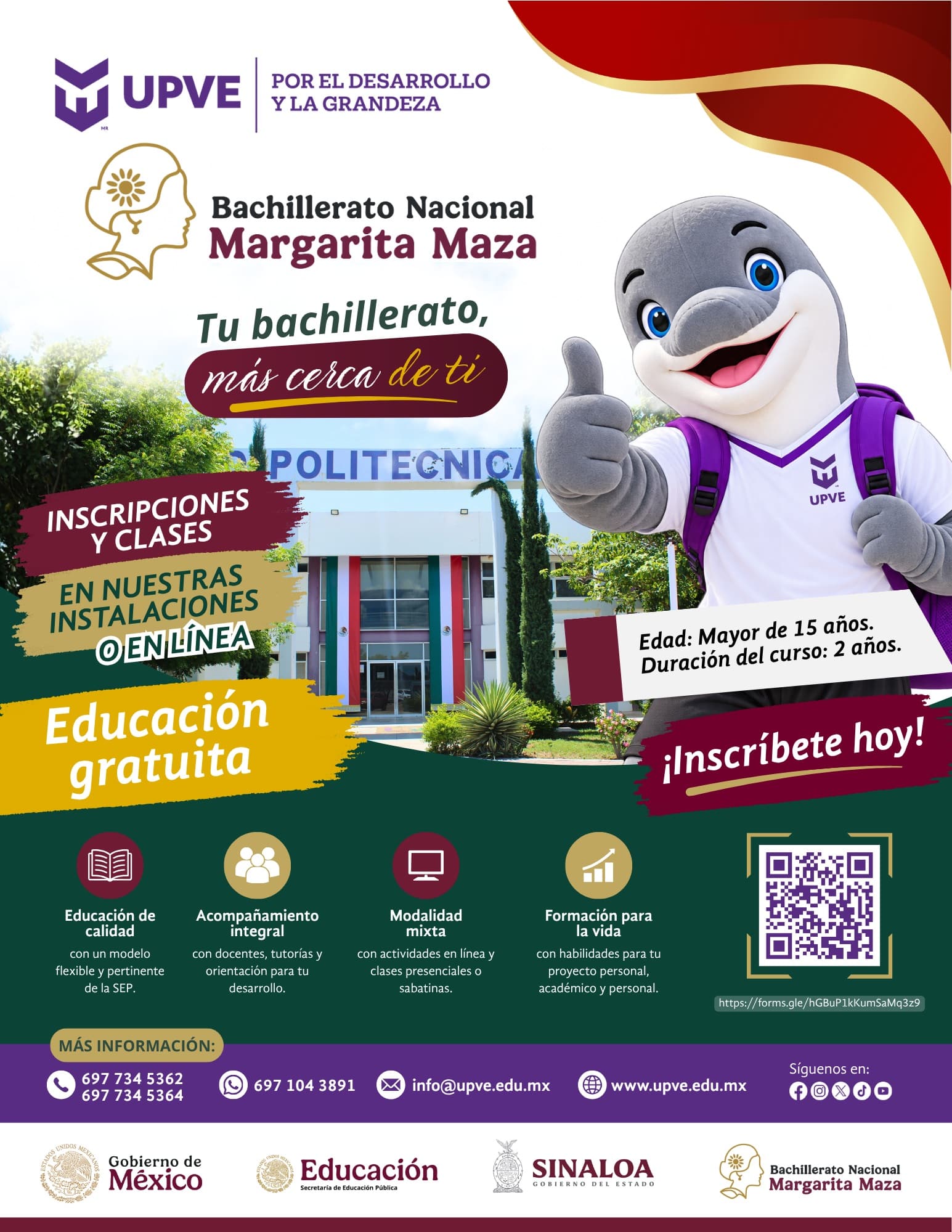 ¡Preparatoria ahora también en UPVE!

Si tienes entre 15 y más años, esta es tu oportunidad de cursar el Bachillerato Nacional Margarita Maza en las instalaciones de la Universidad Politécnica del Valle del Évora.

* Concluye tu preparatoria en solo 2 años. 
* Accede a la Beca Federal Benito Juárez. 
* Plan de estudios oficial.
* Totalmente gratuito.
* También personas mayores de edad pueden iniciar, continuar o concluir sus estudios de bachillerato en modalidad mixta (virtual y presencial), permite estudiar desde casa a través de una plataforma virtual y complementar el aprendizaje con clases presenciales los sábados.

Inicio de clases en enero 2027.
Sábados de 8:00 a 14:00 horas
Preinscríbete llenando el formulario:
https://forms.gle/hGBuP1kKumSaMq3z9

O acude a las instalaciones en:
Leopoldo Sánchez Celis, Angostura, Sin.
Informes e inscripciones: Teléfono: (697) 7345362, 7345364
Correo: info@upve.edu.mx

#SomosUPVE
#PorElDesarrolloYLaGrandeza
#SomosDelfinesUPVE